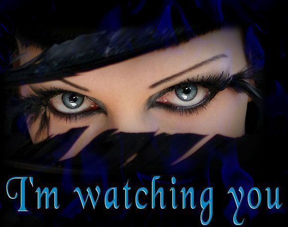 I'm watching you  